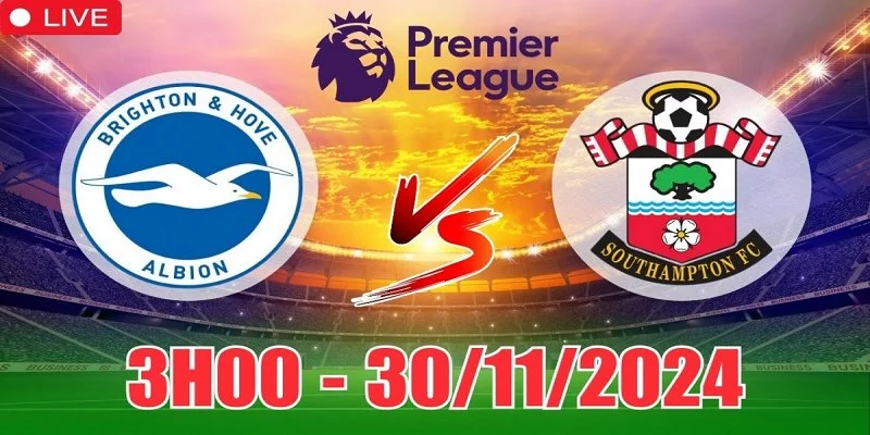 Soi kèo Brighton vs Southampton hiệu quả và chính xác vào trận 30/11