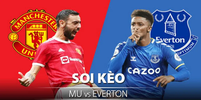 soi kèo mu vs everton xôi lạc